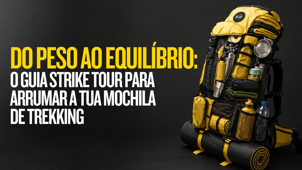 Do Peso ao Equilíbrio: O Guia Definitivo para Arrumar a tua Mochila de Trekking