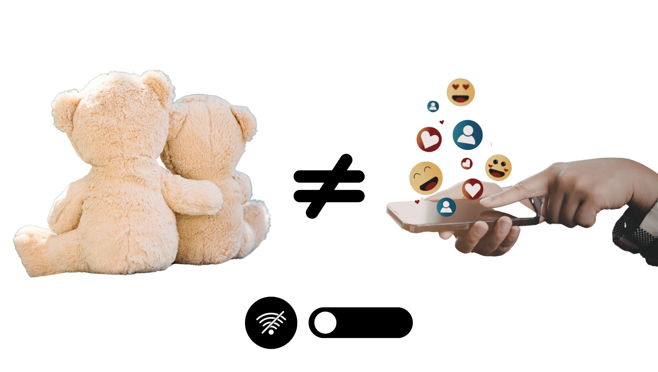 Teddy bear on the left and a hand holding a smartphone with floating social icons on the right, separated by a not-equal symbol.